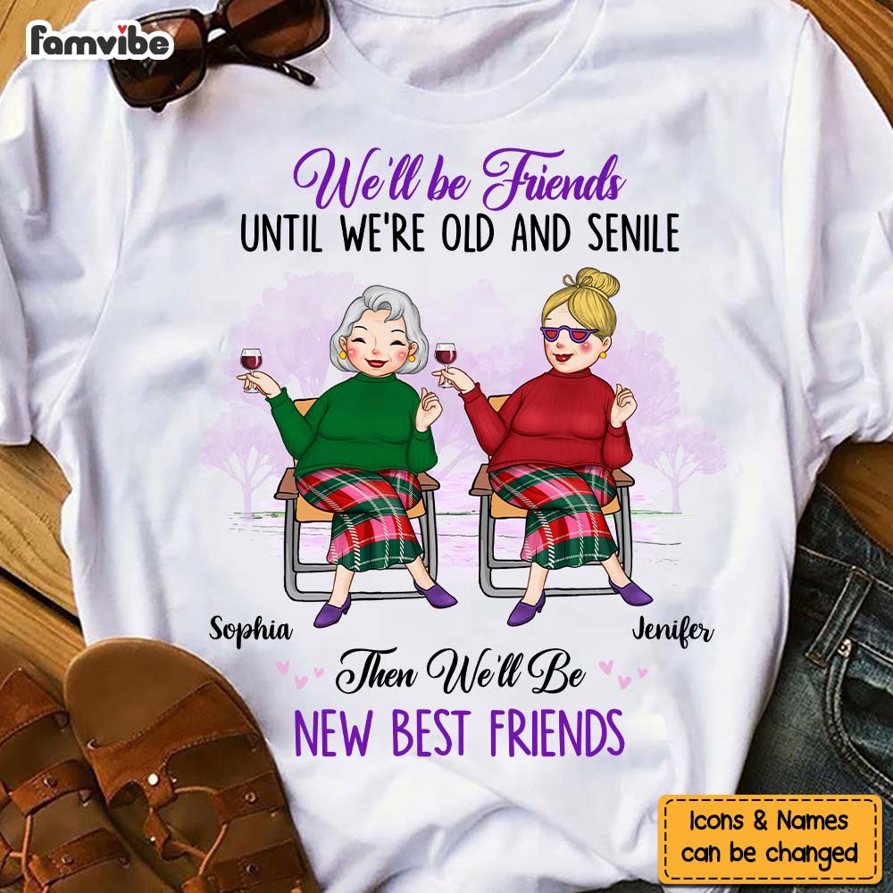 Personalized Gift For Old Friends Until We're Old And Senile Shirt Hoodie Sweatshirt 30254 Primary Mockup