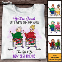 Personalized Gift For Old Friends Until We're Old And Senile Shirt - Hoodie - Sweatshirt 30254 thumb 1