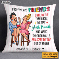 Personalized Gift For Friends I Hope We Are Friends Pillow 30527 thumb 1