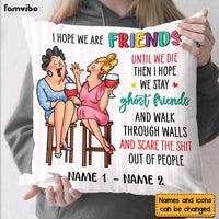 Personalized Gift For Friends I Hope We Are Friends Pillow 30527 thumb 1