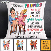 Personalized Gift For Friends I Hope We Are Friends Pillow 30527 thumb 1