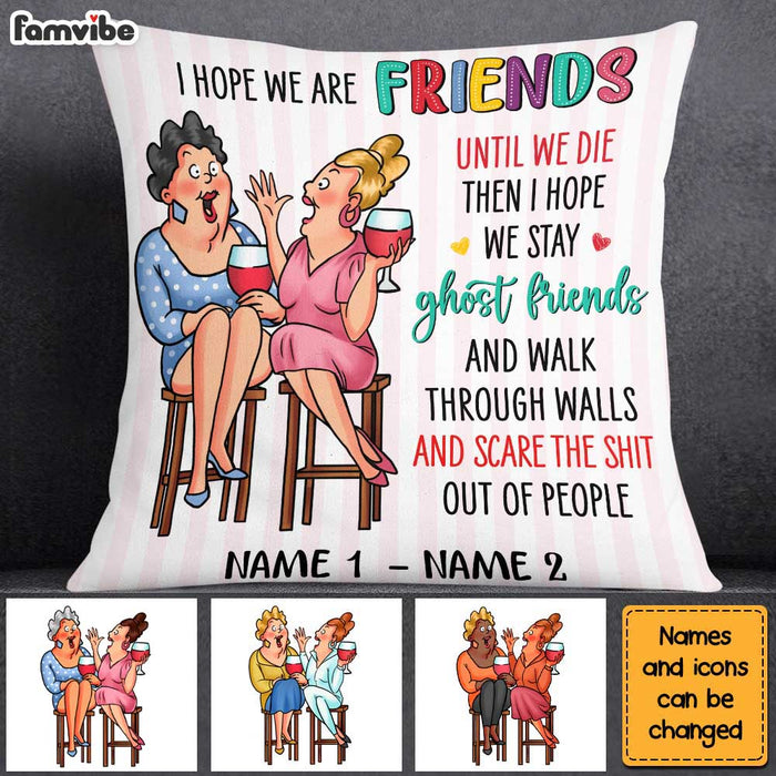 Personalized Gift For Friends I Hope We Are Friends Pillow 30527 1