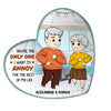 Personalized You're The Only One I Want To Annoy Shaped Pillow 30547 1