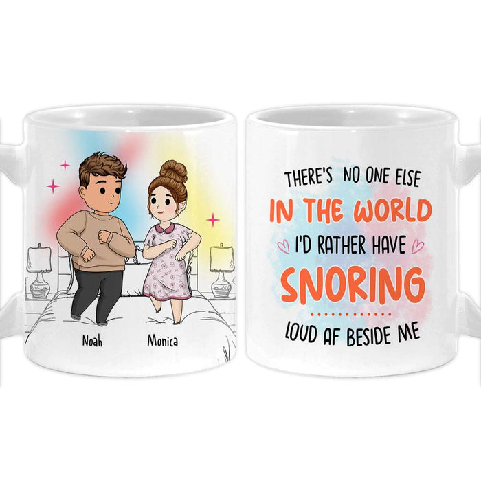 Personalized No One I'd Rather Snoring Loud Beside Me Mug 30552 1