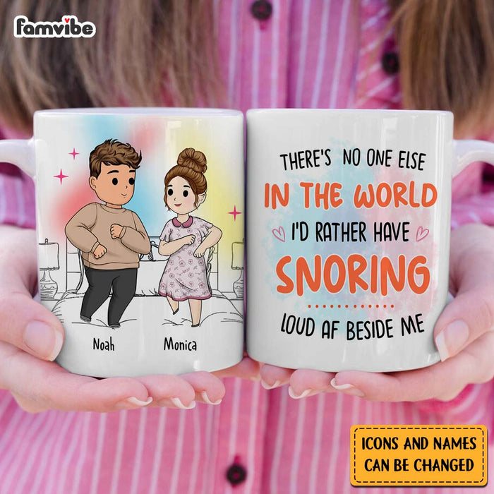Personalized No One I'd Rather Snoring Loud Beside Me Mug 30552 1
