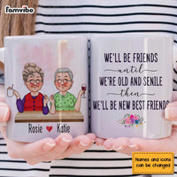 Personalized Gift For Friends Old And Senile Mug 30581 thumb 1