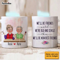 Personalized Gift For Friends Old And Senile Mug 30581 thumb 1