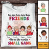 Personalized Gift For Friends We Are Small Gang Shirt - Hoodie - Sweatshirt 30621 1