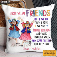 Personalized Gift I Hope We Are Friends Pillow 30717 thumb 1