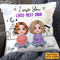Personalized Gift For Friends I Wish You Lived Next Door Pillow 30742 thumb 1