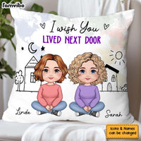 Personalized Gift For Friends I Wish You Lived Next Door Pillow 30742 thumb 1