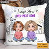 Personalized Gift For Friends I Wish You Lived Next Door Pillow 30742 1