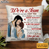 Personalized Couple We're A Team You Got Me I Got Us Pillow 30820 1
