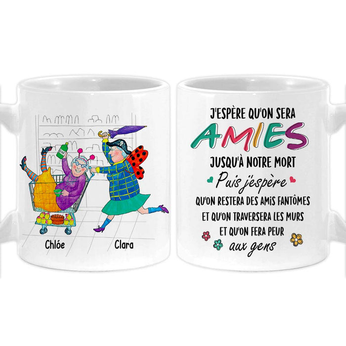 Personalized French J'espère Qu'on Sera Amies Jusqu'à Notre Mort Mug 30869 1
