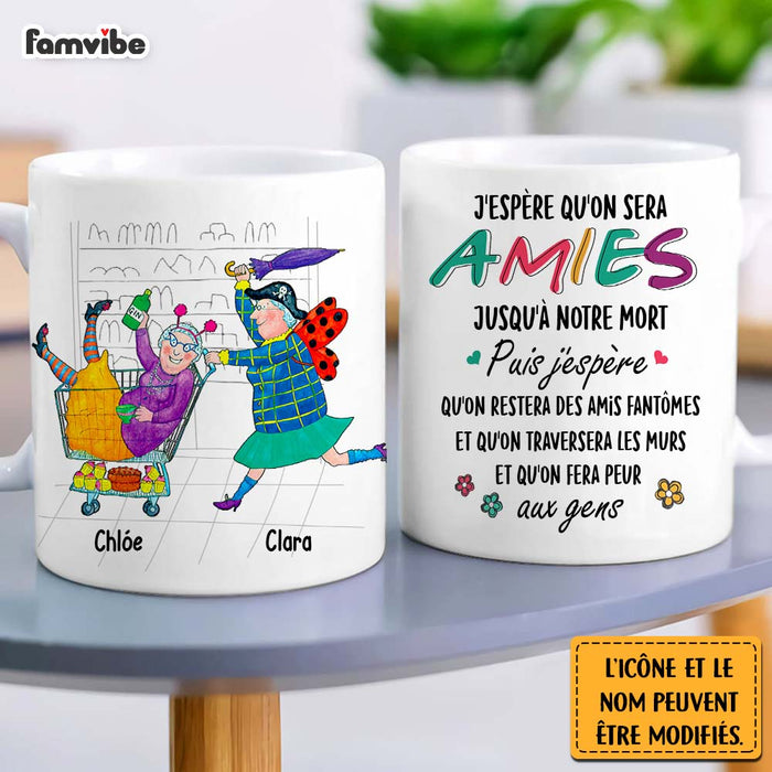Personalized French J'espère Qu'on Sera Amies Jusqu'à Notre Mort Mug 30869 1