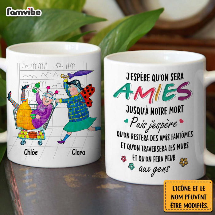 Personalized French J'espère Qu'on Sera Amies Jusqu'à Notre Mort Mug 30869 1
