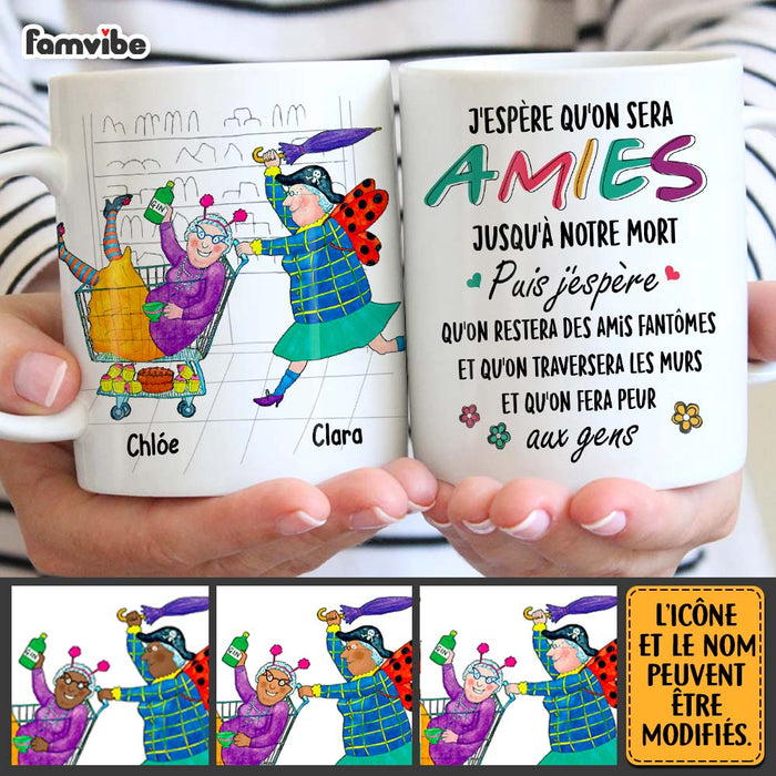 Personalized French J'espère Qu'on Sera Amies Jusqu'à Notre Mort Mug 30869 1