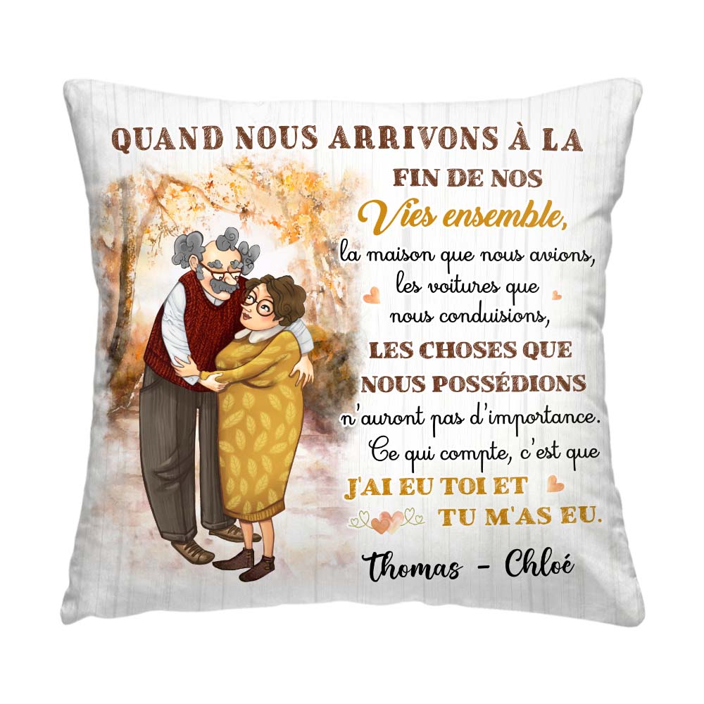 Personalized French Couple Gift Quand Nous Arrivons À La Fin De Nos Vies Ensemble Pillow 30883 Primary Mockup