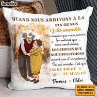 Personalized French Couple Gift Quand Nous Arrivons À La Fin De Nos Vies Ensemble Pillow 30883 thumb 1