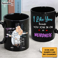 Personalized Couple I Like You Because You Join In On My Weirdness Mug 31005 thumb 1