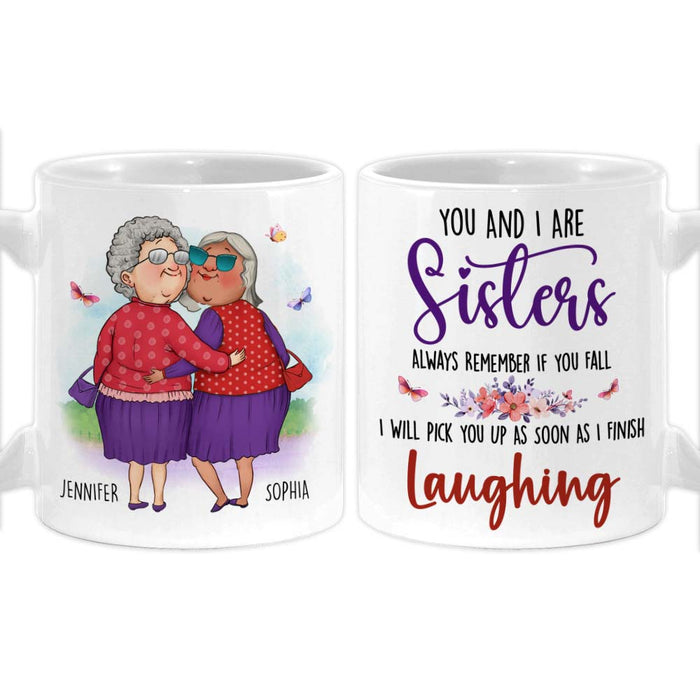Personalized Friends Gift You And I Are Sisters Mug 31053 1