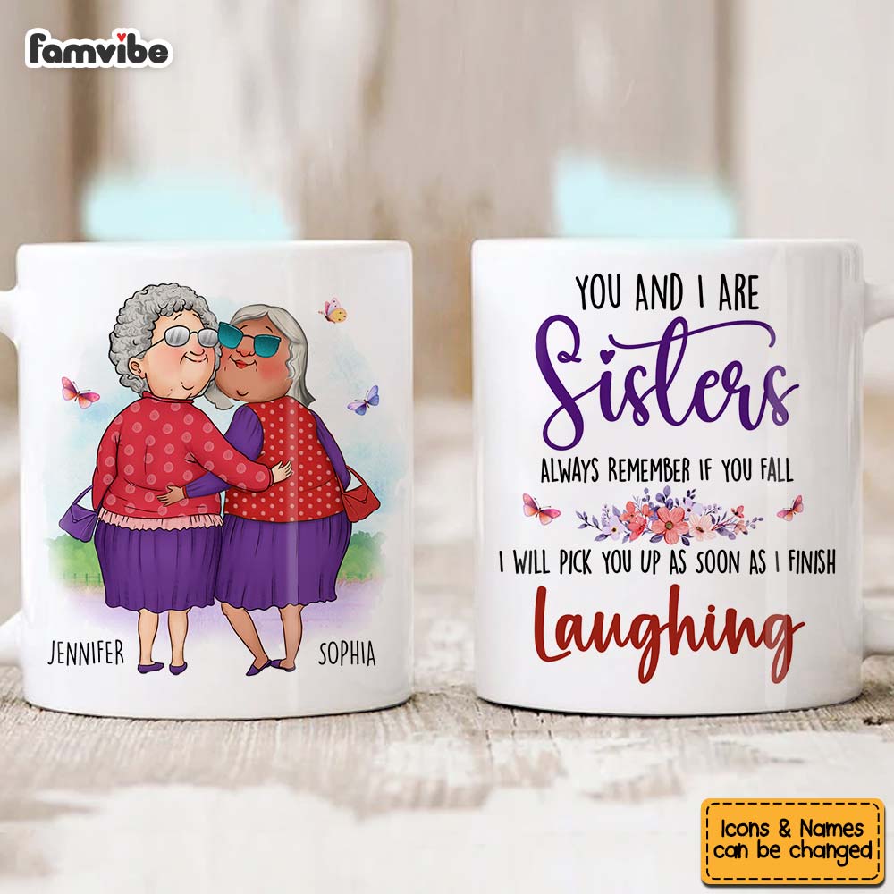 Personalized Friends Gift You And I Are Sisters Mug 31053 Primary Mockup