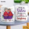 Personalized Friends Gift You And I Are Sisters Mug 31053 1
