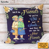 Personalized Friend Gift We'll Be Friends Until We're Old And Senile Pillow 31097 1