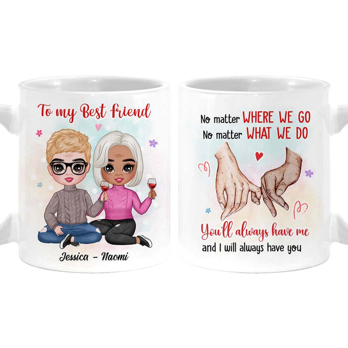 Personalized Gift For Friends You Will Always Have Me Promise Hands Mug 31131 1