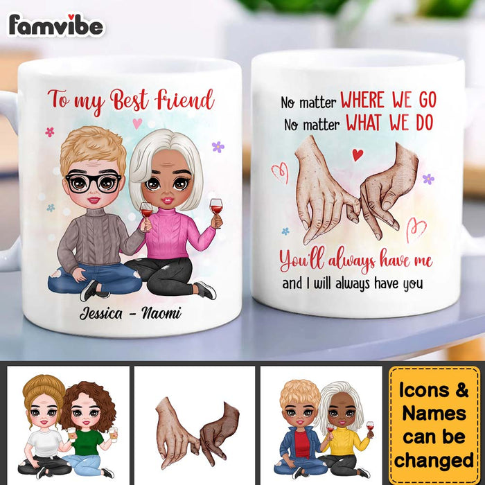 Personalized Gift For Friends You Will Always Have Me Promise Hands Mug 31131 1