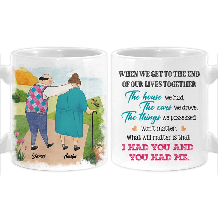Personalized Couple Gift What Will Matter is that I Had You And You Had Me Mug 31142 1