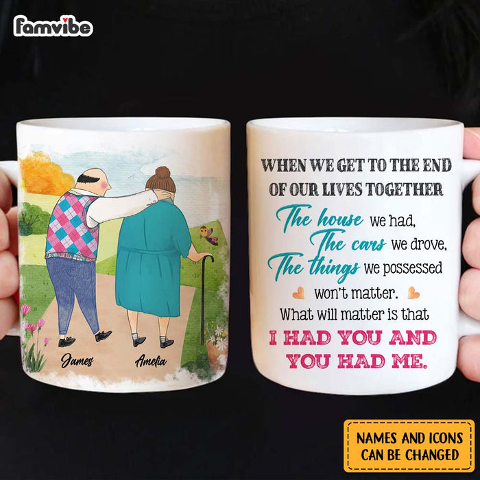 Personalized Couple Gift What Will Matter is that I Had You And You Had Me Mug 31142 1