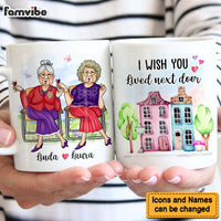 Personalized Gift For Friends I Wish You Live Next Door Mug 31149 thumb 1