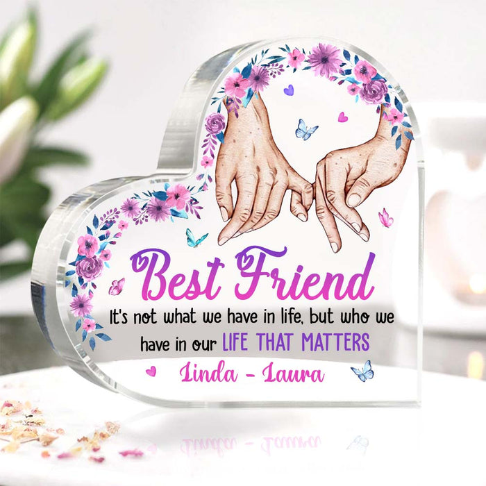Personalized Gift For Friends Who We Have in Our Life Acrylic Plaque 31170 1