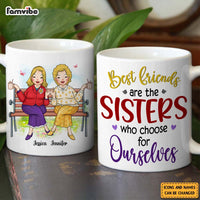 Personalized Friend Gift Sisters We Choose For Ourselves Mug 31185 thumb 1
