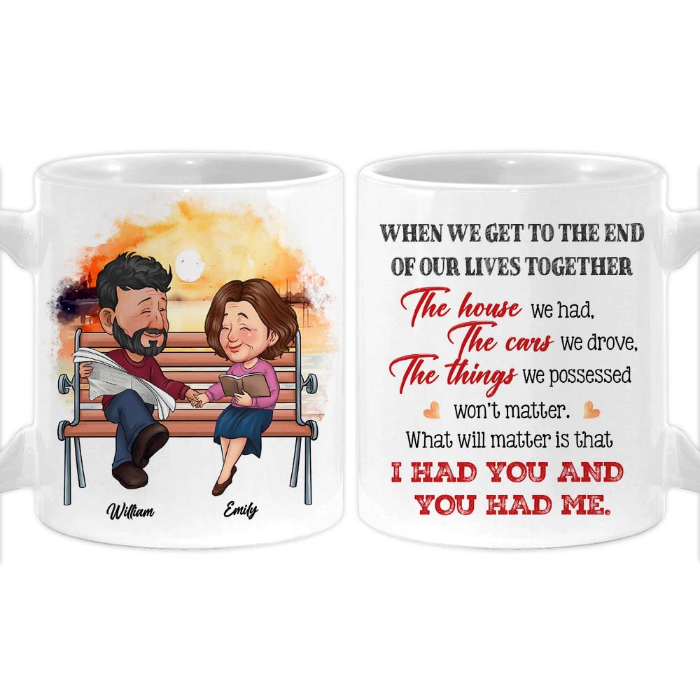 Personalized Couple Gift What Will Matter is that I Had You And You Had Me Mug 31198 Primary Mockup