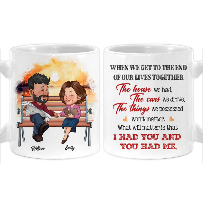 Personalized Couple Gift What Will Matter is that I Had You And You Had Me Mug 31198 1