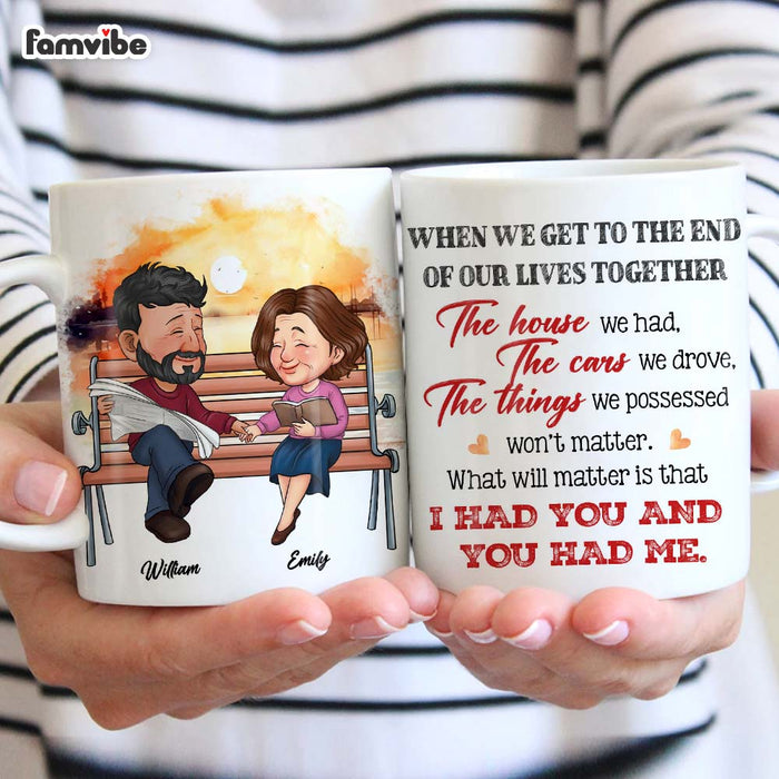 Personalized Couple Gift What Will Matter is that I Had You And You Had Me Mug 31198 1