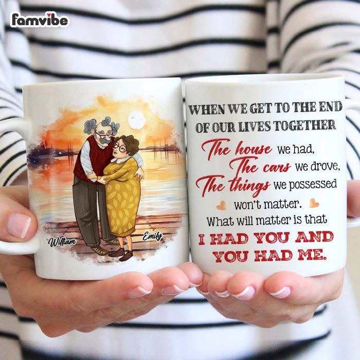 Personalized Couple Gift What Will Matter is that I Had You And You Had Me Mug 31199 1