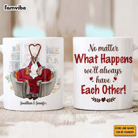 Personalized Couple Gift We'll Always Have Each Other Mug 31329 thumb 1