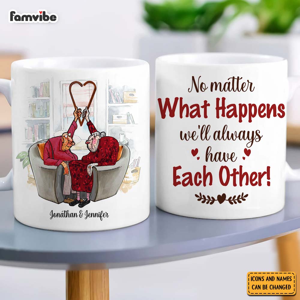 Personalized Couple Gift We'll Always Have Each Other Mug 31329 Primary Mockup