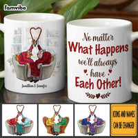 Personalized Couple Gift We'll Always Have Each Other Mug 31329 thumb 1