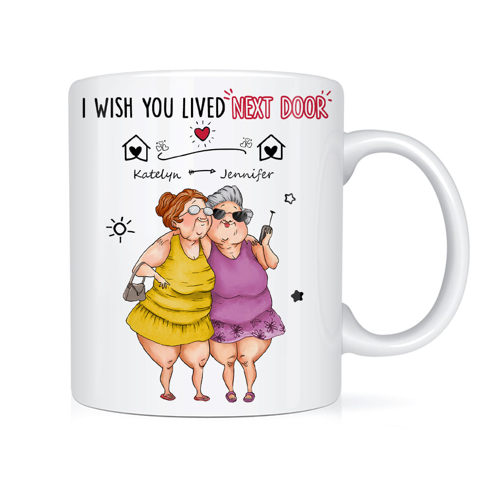 Personalized Gift For Friends Wish You Lived Next Door Mug 31581 Primary Mockup