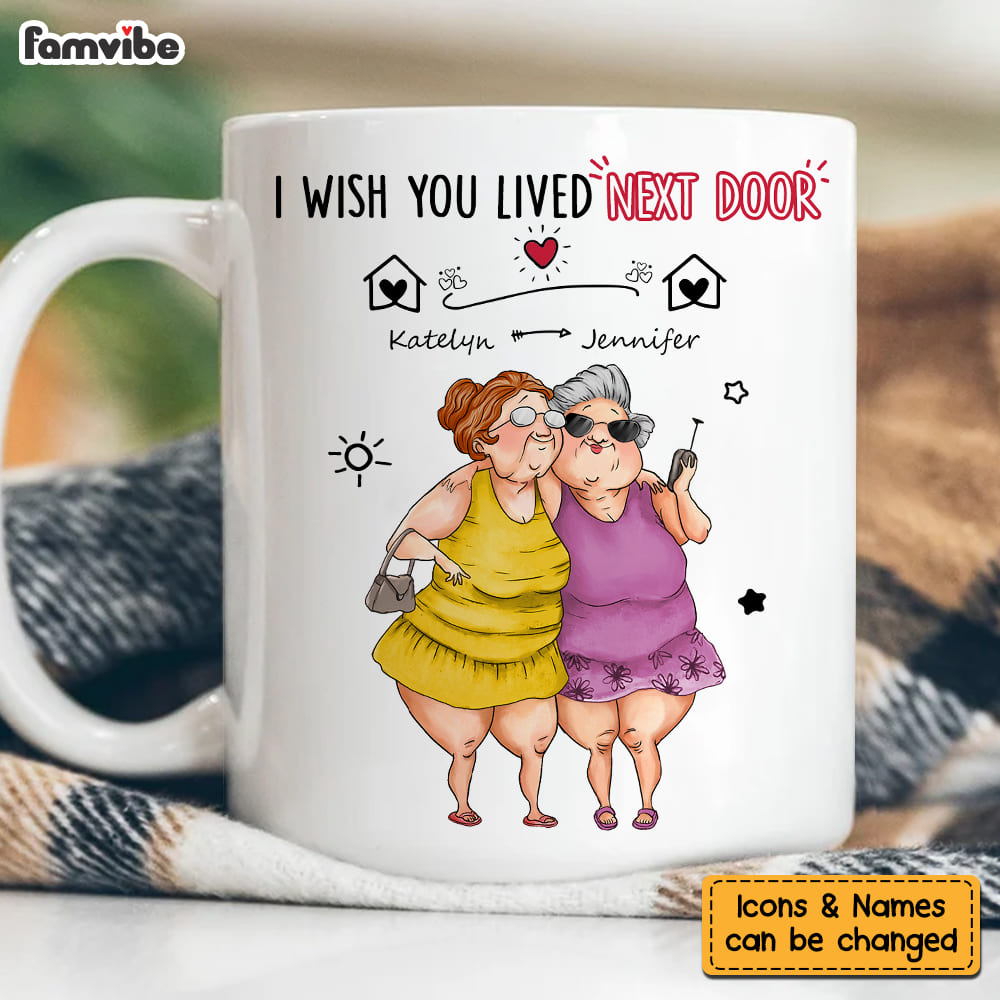 Personalized Gift For Friends Wish You Lived Next Door Mug 31581 Primary Mockup