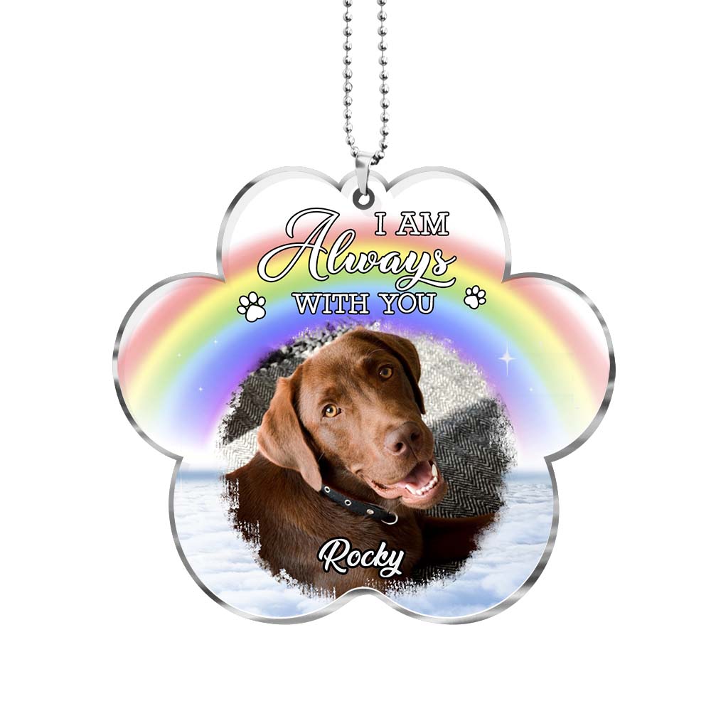 Personalized Dog Memorial Gift Upload Photo I Am Always With You Transparent Acrylic Car Ornament 31584 Primary Mockup