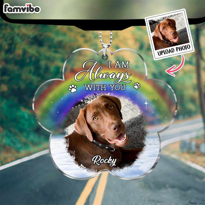 Personalized Dog Memorial Gift Upload Photo I Am Always With You Transparent Acrylic Car Ornament 31584 1