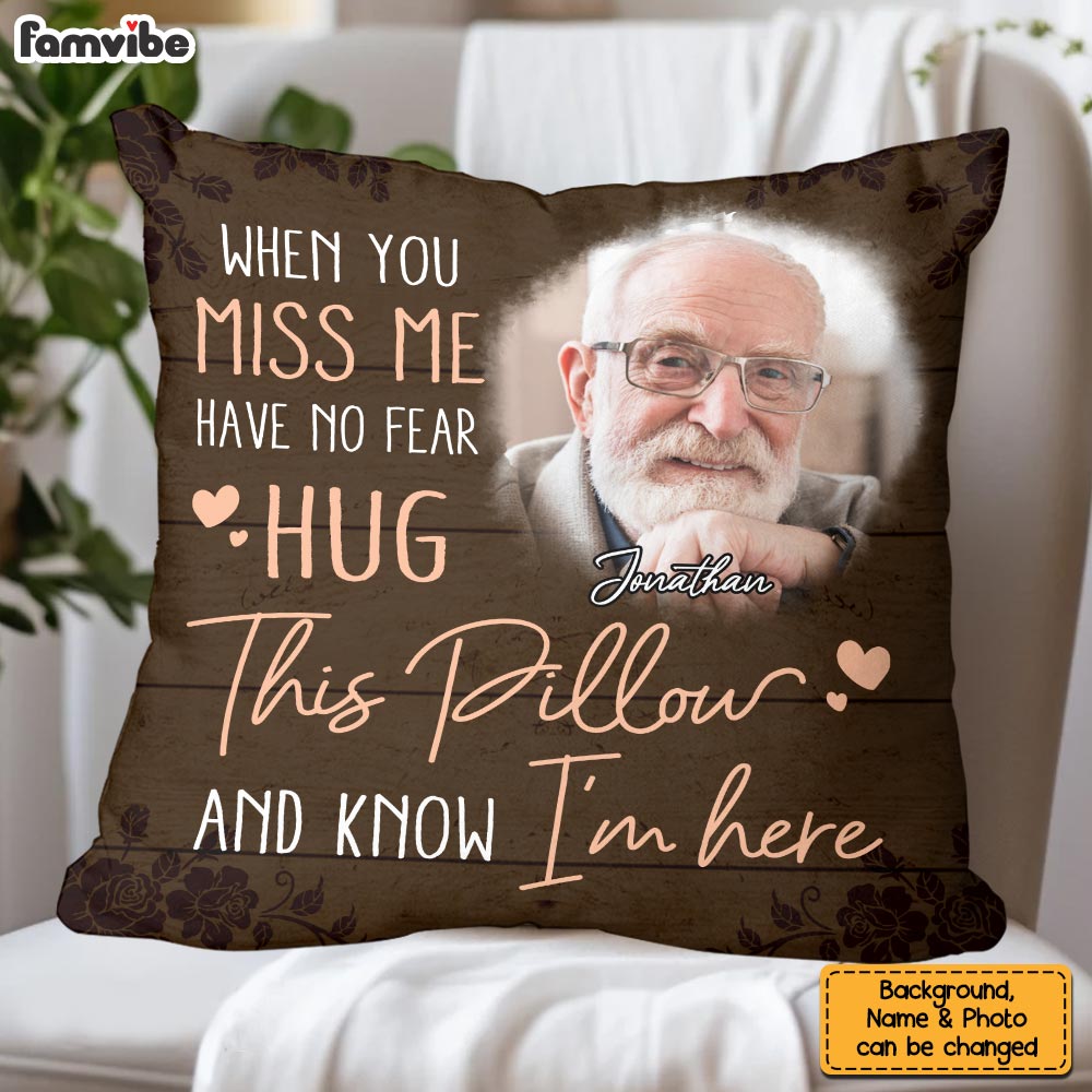 Personalized Memorial Custom Photo When You Miss Me Pillow 31682 Primary Mockup