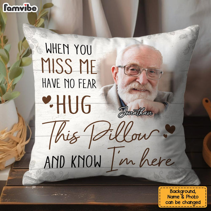 Personalized Memorial Custom Photo When You Miss Me Pillow 31682 1