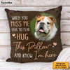 Personalized Memorial Custom Photo When You Miss Me Pillow 31682 1