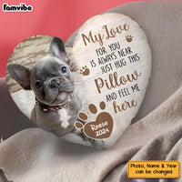 Personalized Pet Memorial Gift Just Hug This Pillow And Feel Me Here Shaped Pillow 31688 thumb 1